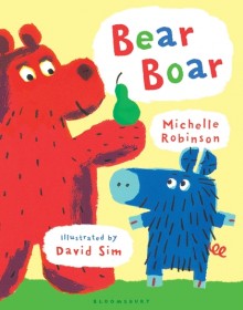 BOOKS_Michelle Robinson_David Sim_Bear Boar